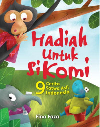 Image of Hadiah Untuk Sikomi  9 Cerita Satwa Asli Indonesia