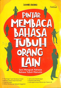 Image of Pintar membaca bahasa tubuh orang lain : Seni menguak rahasia bahasa tubuh manusia