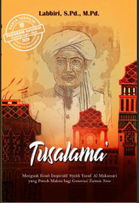 Image of Tusalama:menguak kisah inspiratif Syekh Yusuf Al Makassari yang penuh makna bagi generasi zaman now