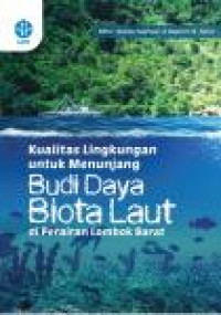 Image of Kualitas lingkungan untuk menunjang budi daya biota laut di perairan Lombok Barat