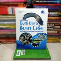 Image of Kiat Sukses Budi Daya Ikan Lele Dari Pembenihan, Panen Raya, Hingga Pasca Panen