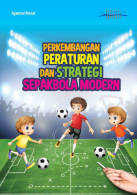 Image of Perkembangan Peraturan dan Strategi Sepak Bola Modern