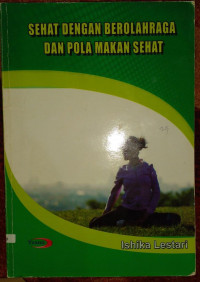 Image of SEHAT DENGAN BEROLAHRAGA DAN POLA MAKAN SEHAT