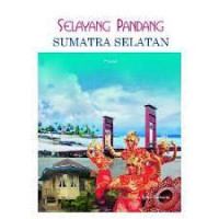 Image of Selayang pandang Sumatera Selatan