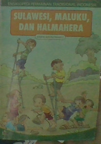 Image of Ensiklopedia Permainan Tradisional Indonesia ; Sulawesi, Maluku, dan Halmahera