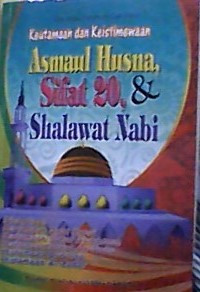 Image of Keutamaan dan Keistimewaan Asmaul Husna, Sifat 20 & Shalawat Nabi
