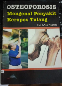 Image of OSTEOPOROSIS Mengenal Penyakit Keropos Tulang