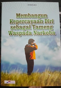 Image of Membangun Kepercayaan Diri Sebagai Tameng Waspada Narkoba