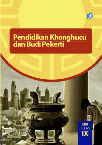 Image of Buku Siswa - Pendidikan Agama Khonghucu dan Budi Pekerti Kelas IX