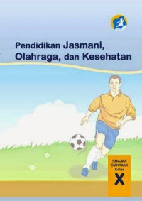 Image of Buku Siswa - Pendidikan Jasmani, Olahraga, dan Kesehatan Kelas X