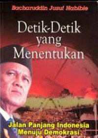 Image of Detik-detik yang menentukan : jalan panjang Indonesia menuju demokrasi