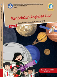 Image of Kelas VI Tema 9 Menjelajah Angkasa Luar