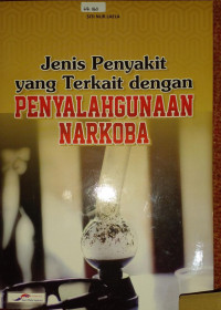 Image of JENIS PENYAKIT YANG TERKAIT DENGAN PENYALAHGUNAAN NARKOBA
